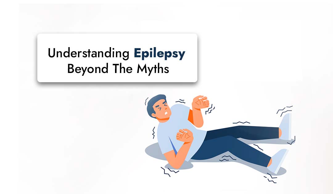 Understanding Epilepsy Beyond the Myths